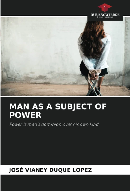 MAN AS A SUBJECT OF POWER: Power is man's dominion over his own kind