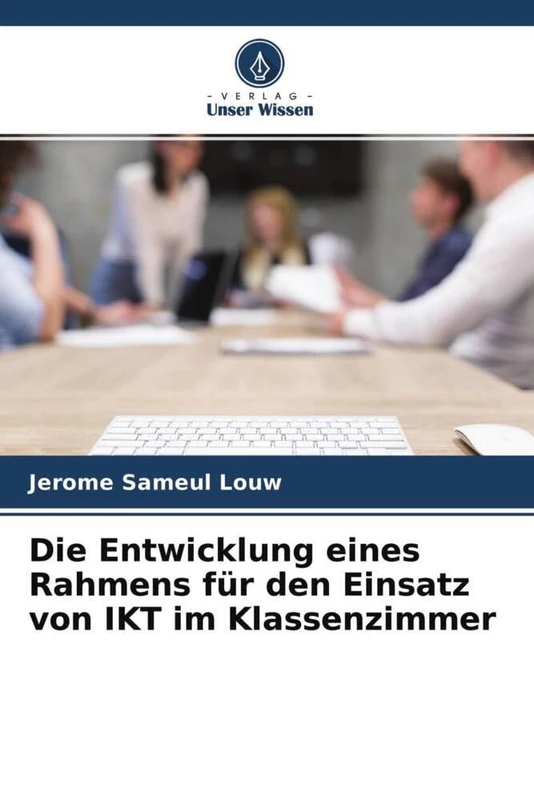 Die Entwicklung eines Rahmens für den Einsatz von IKT im Klassenzimmer