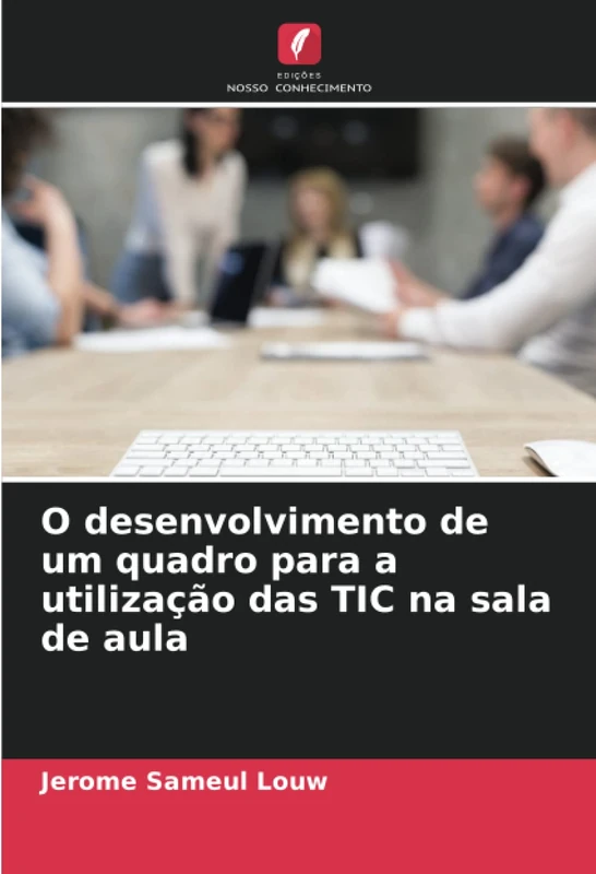 O desenvolvimento de um quadro para a utilização das TIC na sala de aula