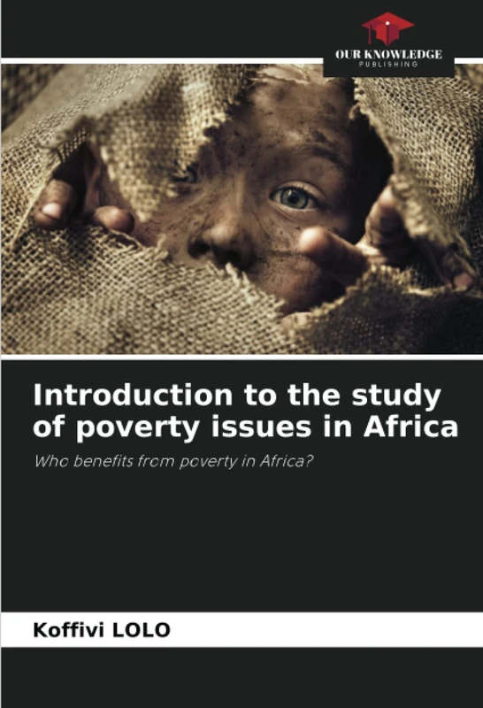 Introduction to the study of poverty issues in Africa: Who benefits from poverty in Africa?