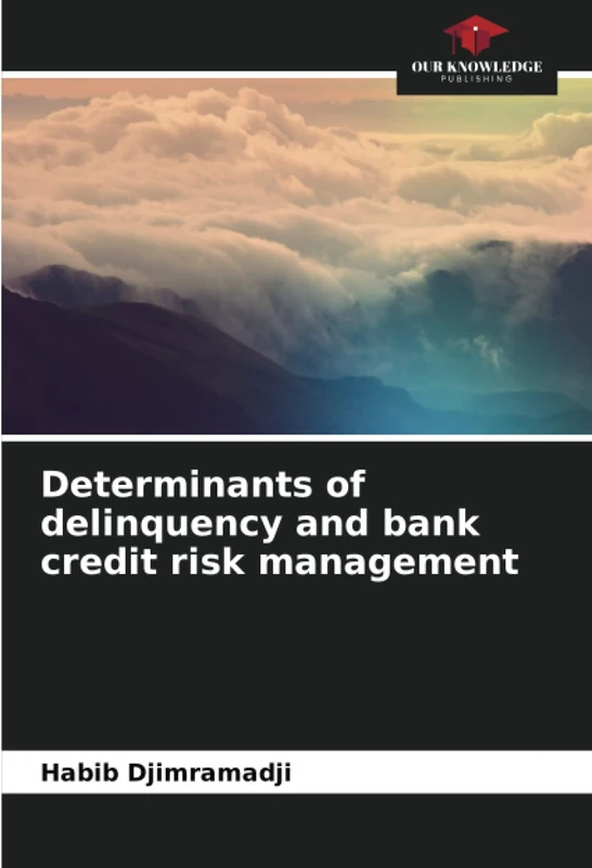 Determinants of delinquency and bank credit risk management