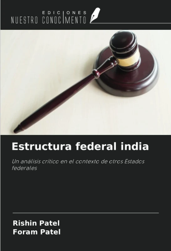 Estructura federal india: Un análisis crítico en el contexto de otros Estados federales