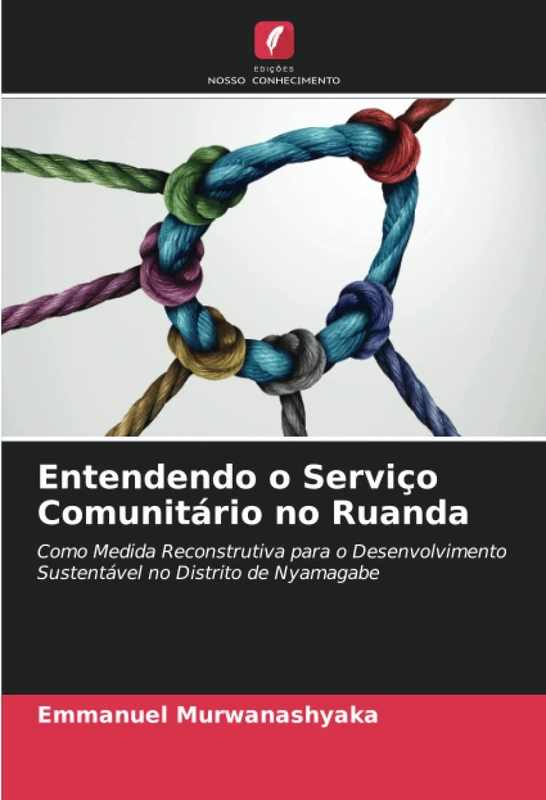Entendendo o Serviço Comunitário no Ruanda: Como Medida Reconstrutiva para o Desenvolvimento Sustentável no Distrito de Nyamagabe - Image 1