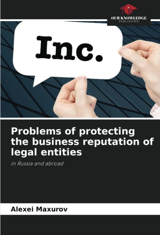 Problems of protecting the business reputation of legal entities: in Russia and abroad