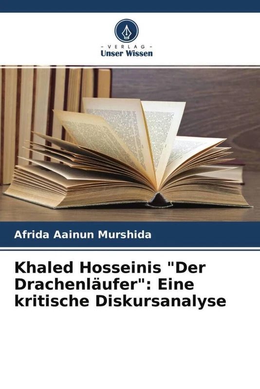 Khaled Hosseinis "Der Drachenläufer": Eine kritische Diskursanalyse