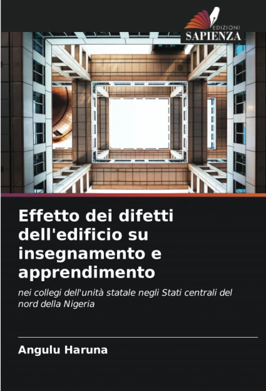 Effetto dei difetti dell'edificio su insegnamento e apprendimento: nei collegi dell'unità statale negli Stati centrali del nord della Nigeria