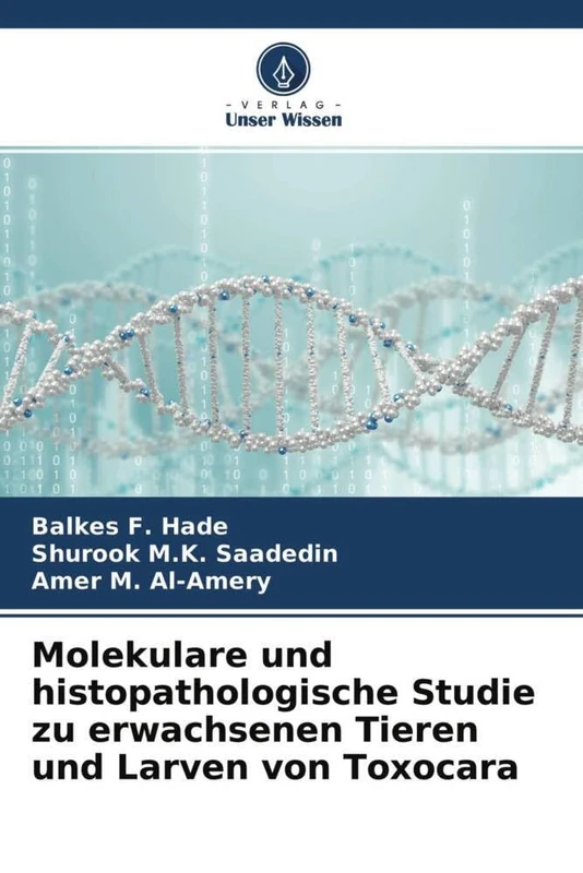 Molekulare und histopathologische Studie zu erwachsenen Tieren und Larven von Toxocara - Image 1