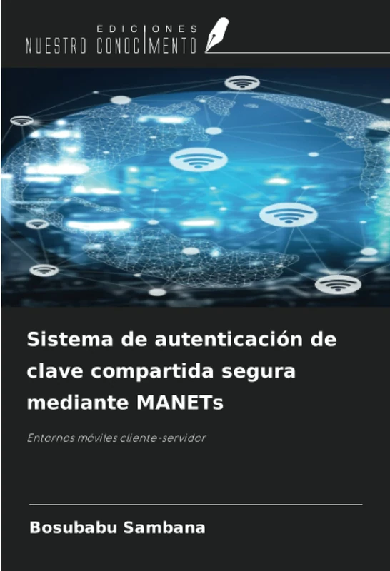 Sistema de autenticación de clave compartida segura mediante MANETs: Entornos móviles cliente-servidor