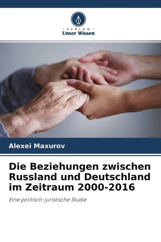 Die Beziehungen zwischen Russland und Deutschland im Zeitraum 2000-2016: Eine politisch-juristische Studie - Image 1