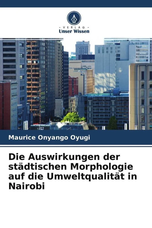 Die Auswirkungen der städtischen Morphologie auf die Umweltqualität in Nairobi