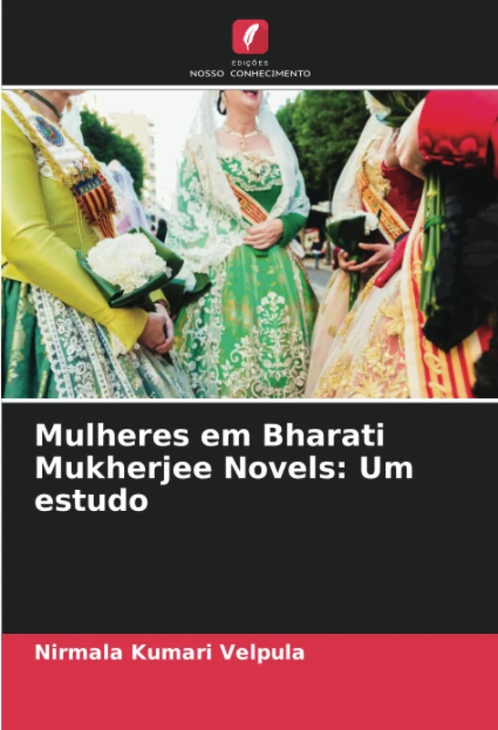 Mulheres em Bharati Mukherjee Novels: Um estudo