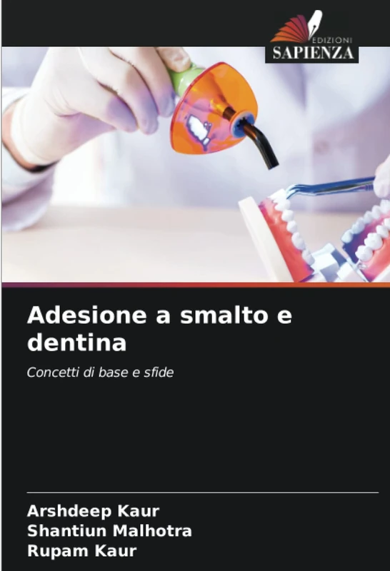 Adesione a smalto e dentina: Concetti di base e sfide