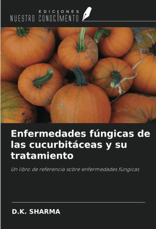 Enfermedades fúngicas de las cucurbitáceas y su tratamiento: Un libro de referencia sobre enfermedades fúngicas - Image 1
