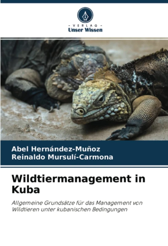 Wildtiermanagement in Kuba: Allgemeine Grundsätze für das Management von Wildtieren unter kubanischen Bedingungen
