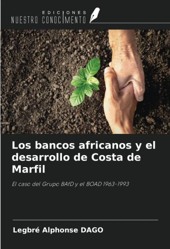 Los bancos africanos y el desarrollo de Costa de Marfil: El caso del Grupo BAfD y el BOAD 1963-1993 - Image 1