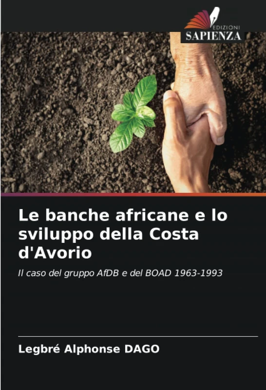 Le banche africane e lo sviluppo della Costa d'Avorio: Il caso del gruppo AfDB e del BOAD 1963-1993 - Image 1