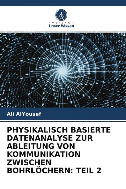 PHYSIKALISCH BASIERTE DATENANALYSE ZUR ABLEITUNG VON KOMMUNIKATION ZWISCHEN BOHRLÖCHERN: TEIL 2 - Image 1