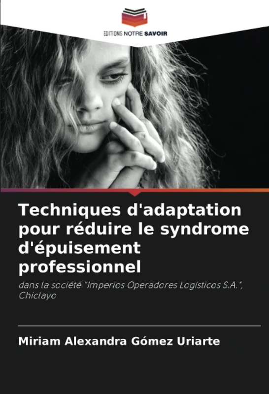 Techniques d'adaptation pour réduire le syndrome d'épuisement professionnel: dans la société "Imperios Operadores Logísticos S.A.", Chiclayo