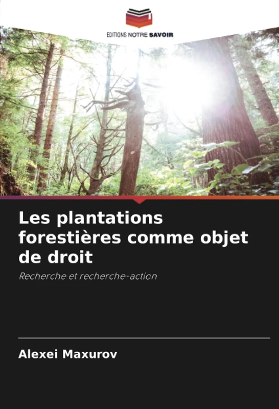 Les plantations forestières comme objet de droit: Recherche et recherche-action