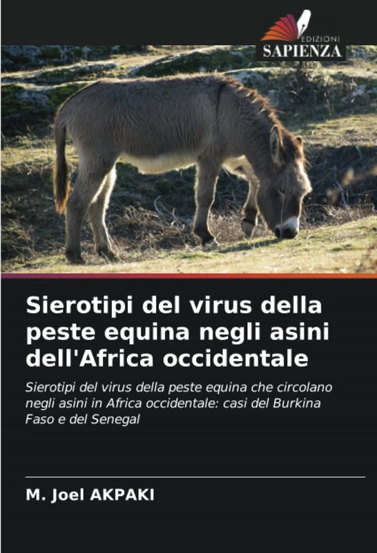 Sierotipi del virus della peste equina negli asini dell'Africa occidentale: Sierotipi del virus della peste equina che circolano negli asini in Africa occidentale: casi del Burkina Faso e del Senegal