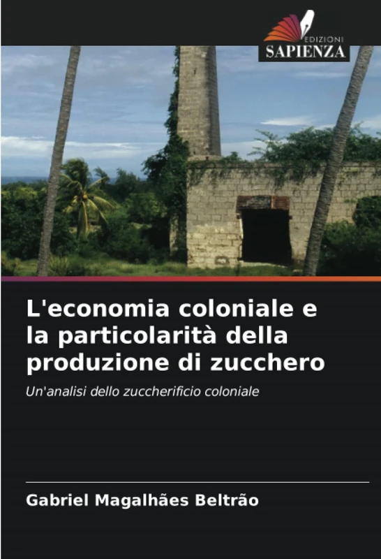 L'economia coloniale e la particolarità della produzione di zucchero: Un'analisi dello zuccherificio coloniale - Image 1