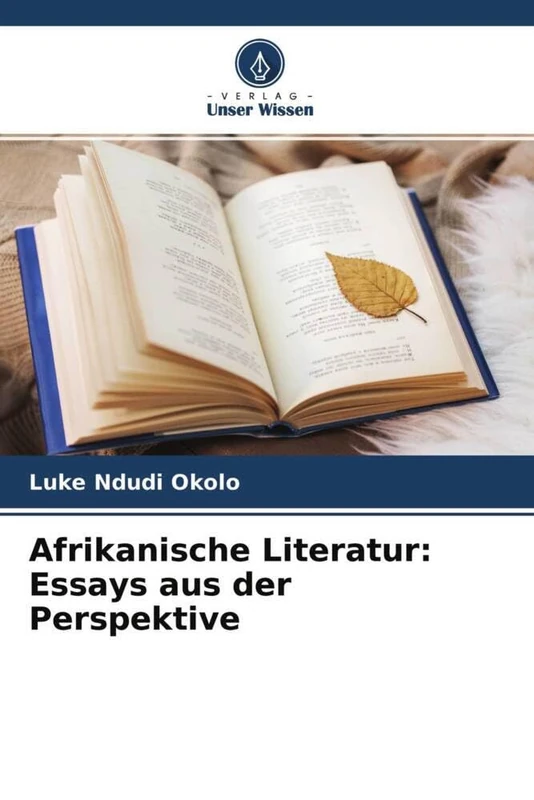 Afrikanische Literatur: Essays aus der Perspektive