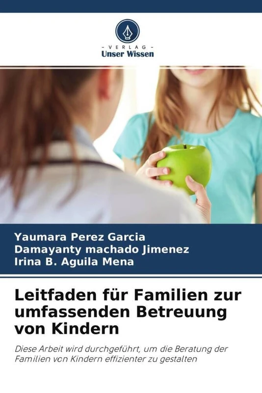 Leitfaden für Familien zur umfassenden Betreuung von Kindern: Diese Arbeit wird durchgeführt, um die Beratung der Familien von Kindern effizienter zu gestalten - Image 1
