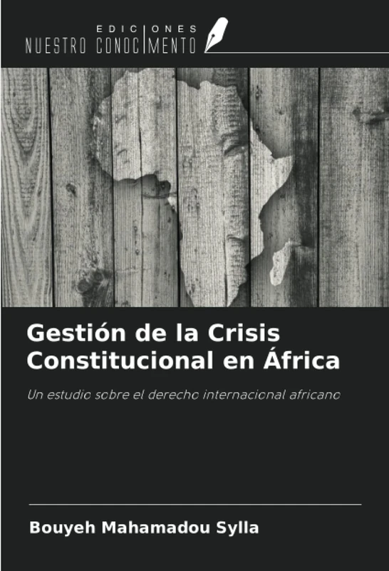 Gestión de la Crisis Constitucional en África: Un estudio sobre el derecho internacional africano