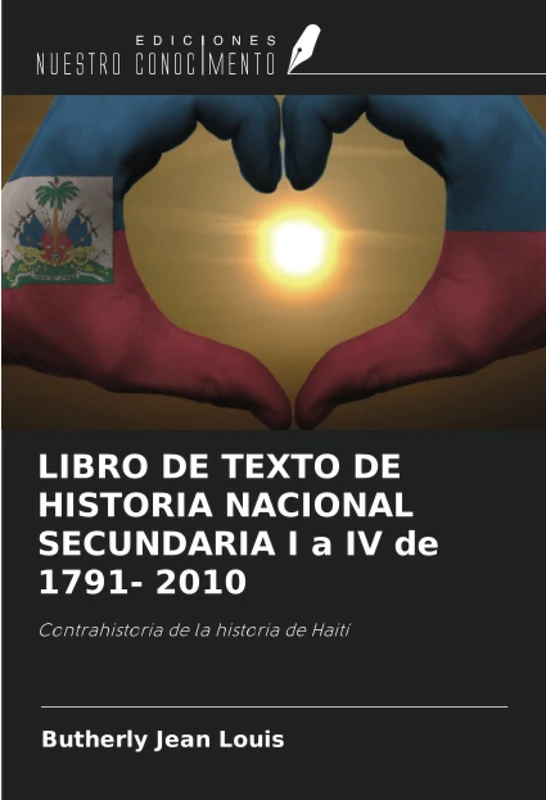 LIBRO DE TEXTO DE HISTORIA NACIONAL SECUNDARIA I a IV de 1791- 2010: Contrahistoria de la historia de Haití - Image 1