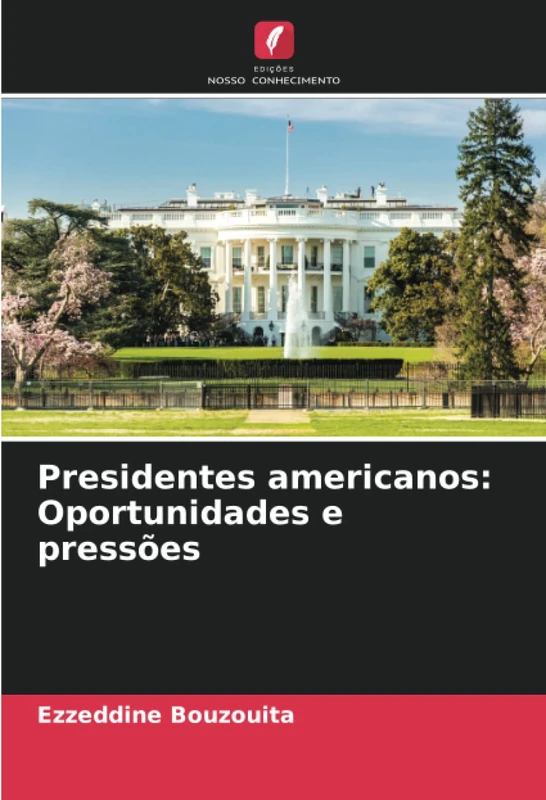 Presidentes americanos: Oportunidades e pressões