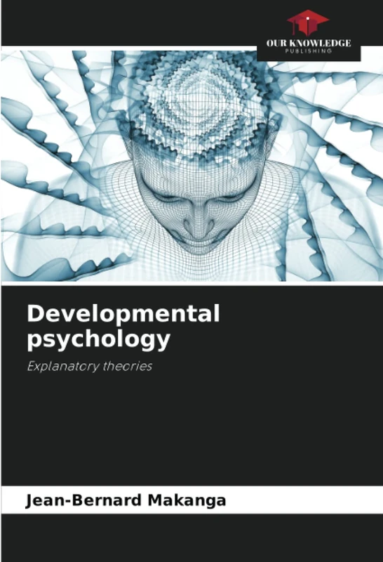 Developmental psychology: Explanatory theories