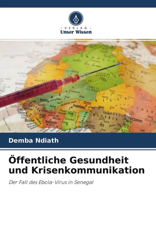 Öffentliche Gesundheit und Krisenkommunikation: Der Fall des Ebola-Virus in Senegal