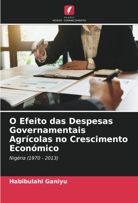 O Efeito das Despesas Governamentais Agrícolas no Crescimento Económico: Nigéria (1970 - 2013) - Image 1