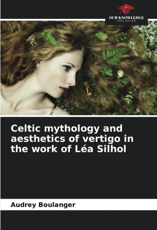 Celtic mythology and aesthetics of vertigo in the work of Léa Silhol - Image 1