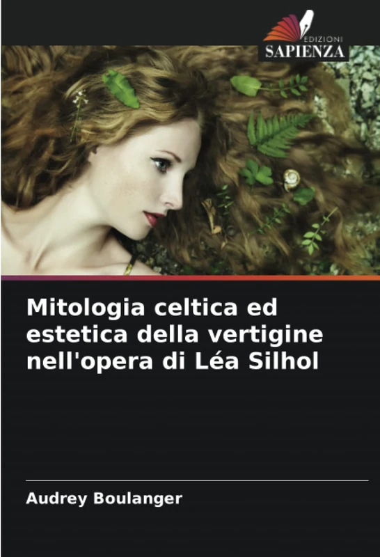 Mitologia celtica ed estetica della vertigine nell'opera di Léa Silhol