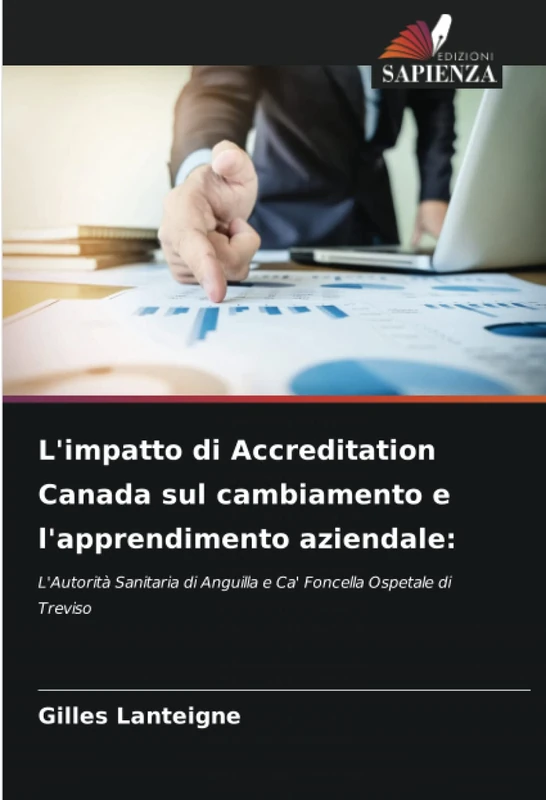 L'impatto di Accreditation Canada sul cambiamento e l'apprendimento aziendale:: L'Autorità Sanitaria di Anguilla e Ca' Foncella Ospetale di Treviso - Image 1