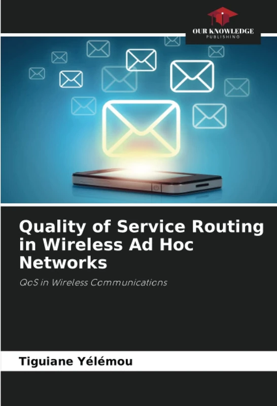 Quality of Service Routing in Wireless Ad Hoc Networks: QoS in Wireless Communications