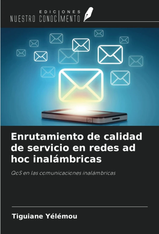 Enrutamiento de calidad de servicio en redes ad hoc inalámbricas: QoS en las comunicaciones inalámbricas