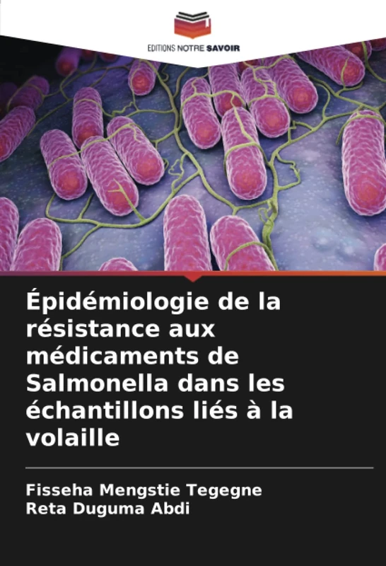 Épidémiologie de la résistance aux médicaments de Salmonella dans les échantillons liés à la volaille