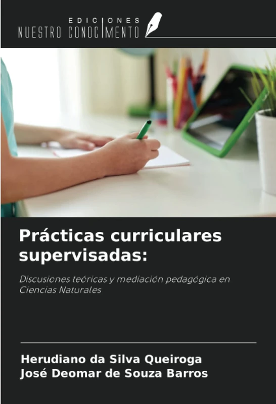 Prácticas curriculares supervisadas:: Discusiones teóricas y mediación pedagógica en Ciencias Naturales