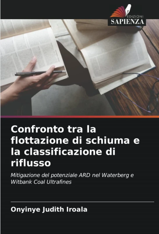 Confronto tra la flottazione di schiuma e la classificazione di riflusso: Mitigazione del potenziale ARD nel Waterberg e Witbank Coal Ultrafines