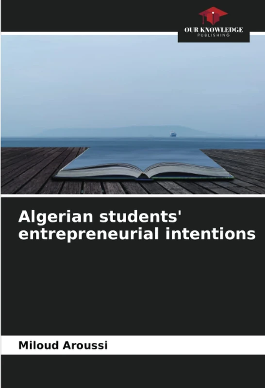 Algerian students' entrepreneurial intentions