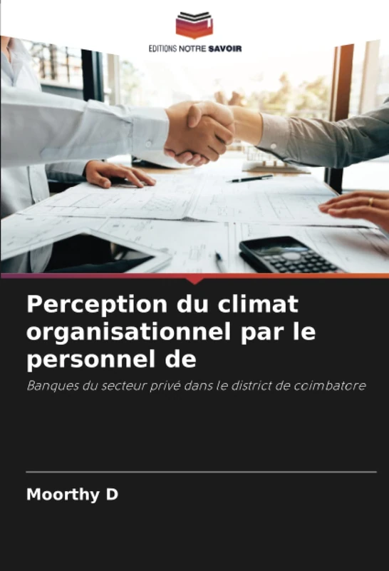 Perception du climat organisationnel par le personnel de: Banques du secteur privé dans le district de coimbatore