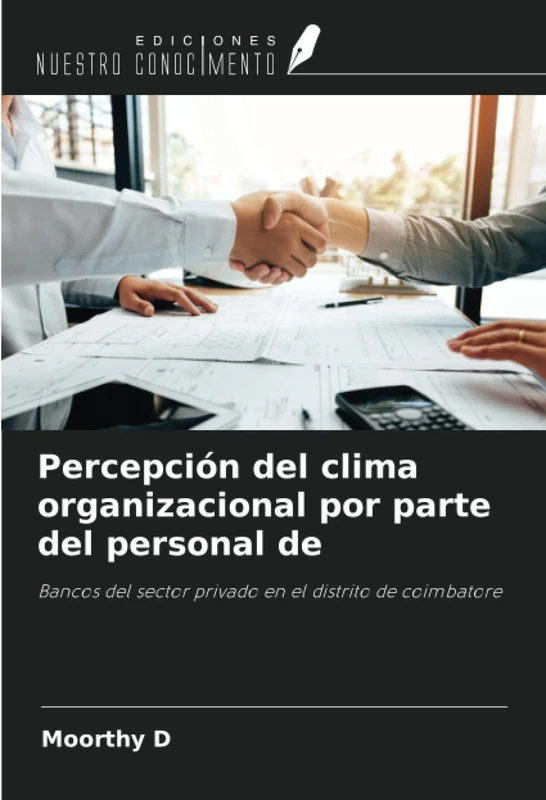 Percepción del clima organizacional por parte del personal de: Bancos del sector privado en el distrito de coimbatore