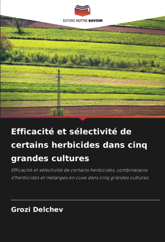 Efficacité et sélectivité de certains herbicides dans cinq grandes cultures: Efficacité et sélectivité de certains herbicides, combinaisons d'herbicides et mélanges en cuve dans cinq grandes cultures - Image 1