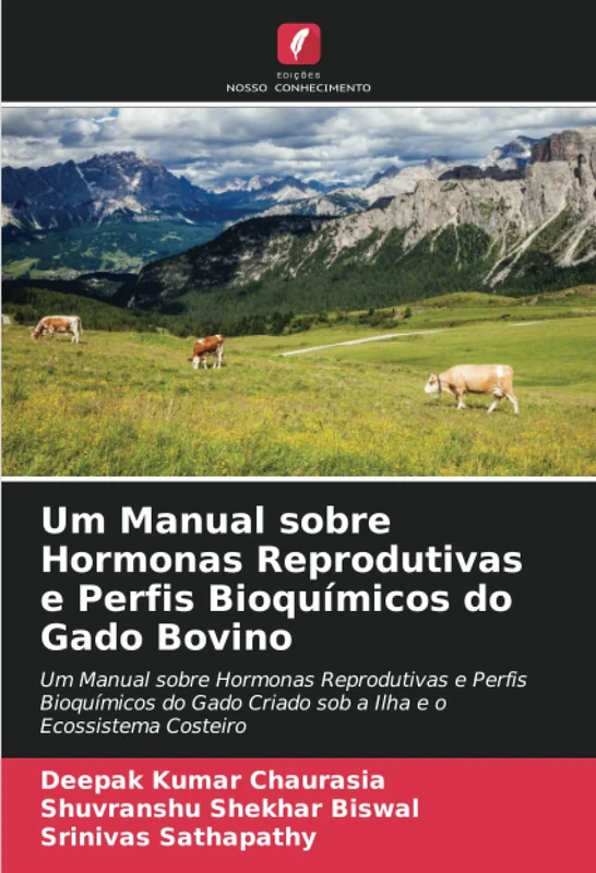 Um Manual sobre Hormonas Reprodutivas e Perfis Bioquímicos do Gado Bovino: Um Manual sobre Hormonas Reprodutivas e Perfis Bioquímicos do Gado Criado sob a Ilha e o Ecossistema Costeiro - Image 1