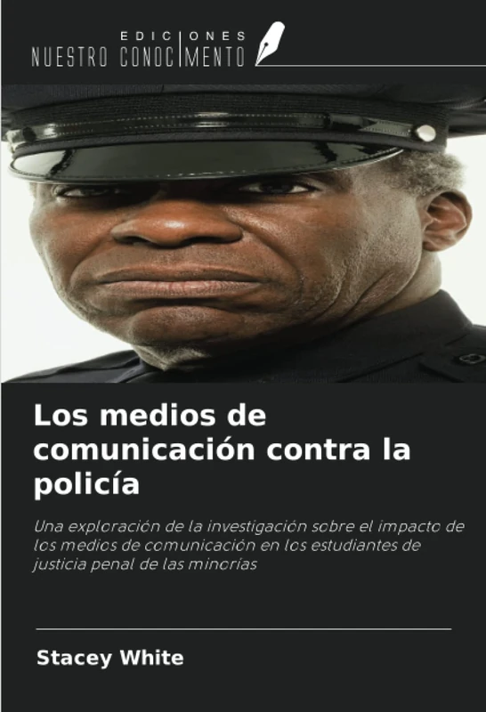 Los medios de comunicación contra la policía: Una exploración de la investigación sobre el impacto de los medios de comunicación en los estudiantes de justicia penal de las minorías - Image 1