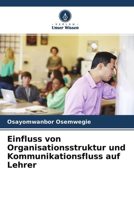 Einfluss von Organisationsstruktur und Kommunikationsfluss auf Lehrer