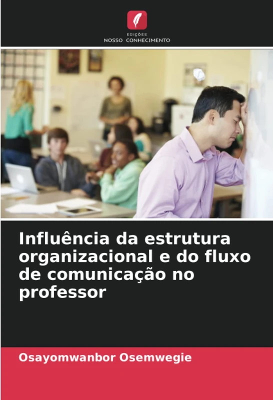 Influência da estrutura organizacional e do fluxo de comunicação no professor