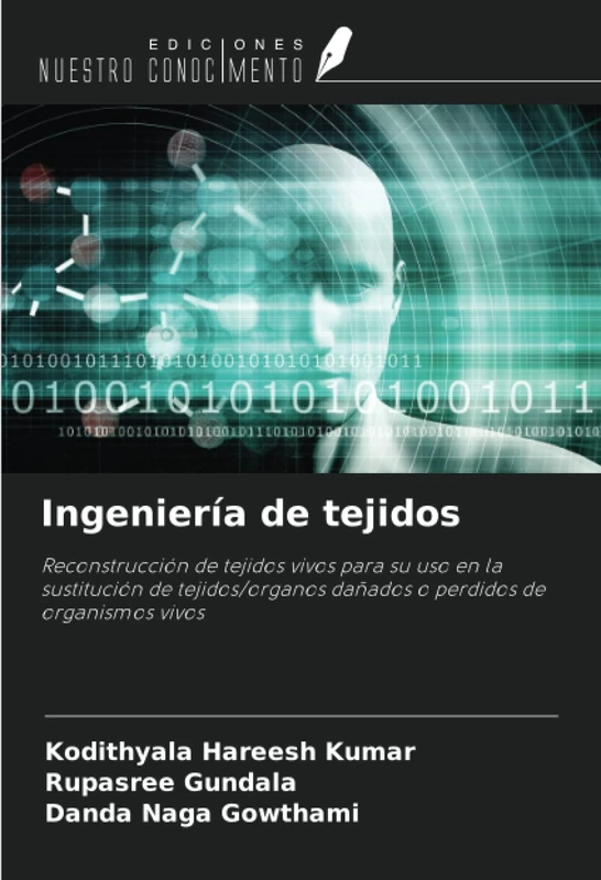 Ingeniería de tejidos: Reconstrucción de tejidos vivos para su uso en la sustitución de tejidos/organos dañados o perdidos de organismos vivos - Image 1